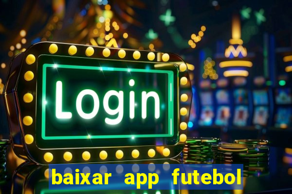 baixar app futebol da hora 3.7